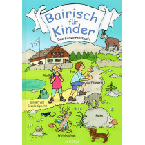 Bairisch für Kinder: Das Bildwörterbuch [Bavarian for Children: The Picture Dictionary]