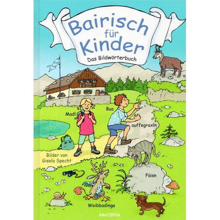 Bairisch für Kinder: Das Bildwörterbuch [Bavarian for Children: The Picture Dictionary]