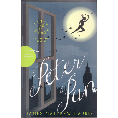 Peter Pan / Peter and Wendy: Deutsch Englisch Parallel gesetzter Text