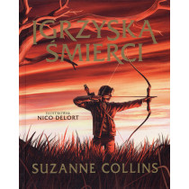 Igrzyska smierci - wydanie ilustrowane [The Hunger Games: Illustrated Edition]