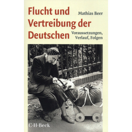 Flucht und Vertreibung der Deutschen. Voraussetzungen Verlauf Folgen