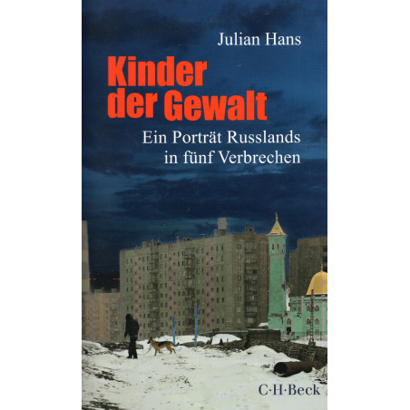 Kinder der Gewalt. Ein Porträt Russlands in fünf Verbrechen