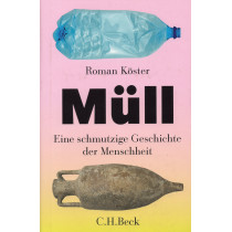 Müll. Eine schmutzige Geschichte der Menschheit