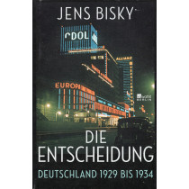 Die Entscheidung. Deutschland 1929 bis 1934