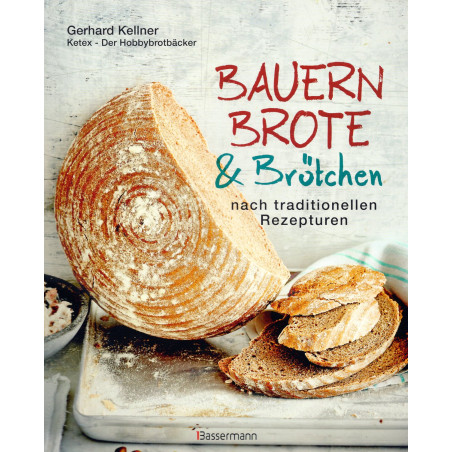 Bauernbrote & Brötchen nach traditionellen Rezepturen [Farmhouse breads & rolls according to traditional recipes]