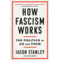 How Fascism Works. The Politics of Us and Them