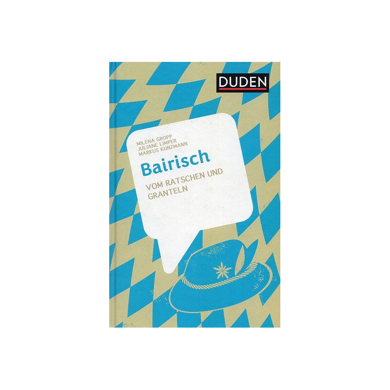 Bairisch: Vom Ratschen und Granteln