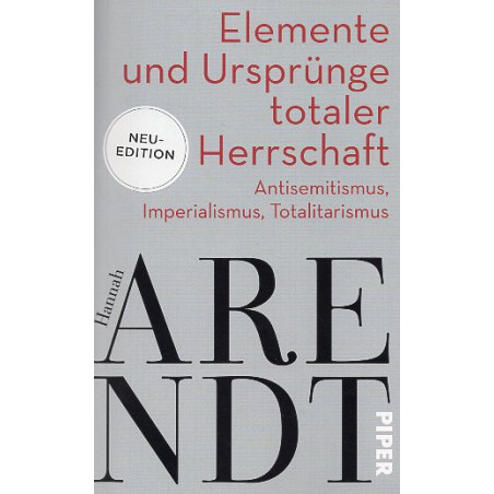 Elemente und Ursprünge totaler Herrschaft: Antisemitismus Imperialismus Totalitarismus