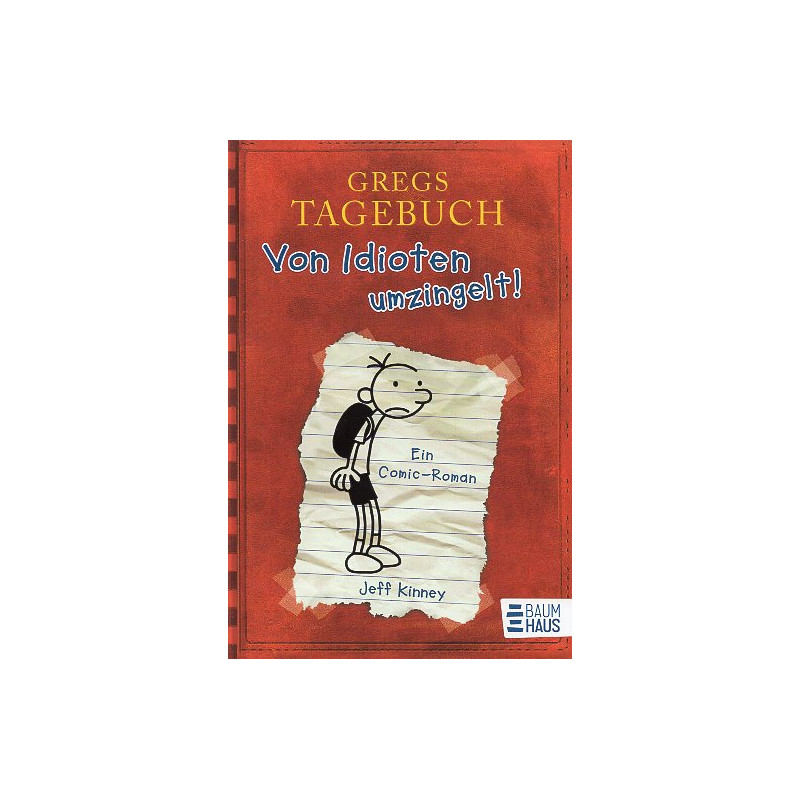 Gregs Tagebuch - Von Idioten umzingelt! [Diary of a Wimpy Kid. Book 1]