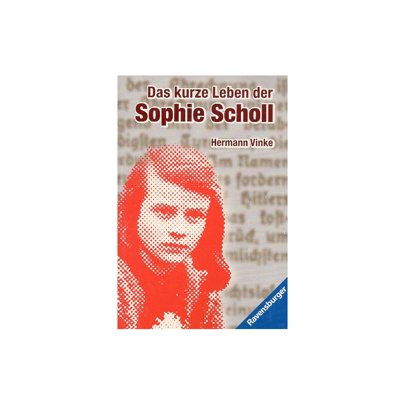 Das kurze Leben der Sophie Scholl [The short life of Sophie Scholl]