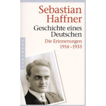 Geschichte eines Deutschen: Die Erinnerungen 1914-1933 [Defying Hitler: A Memoir]