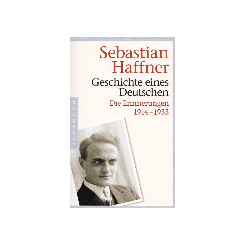Geschichte eines Deutschen: Die Erinnerungen 1914-1933 [Defying Hitler: A Memoir]