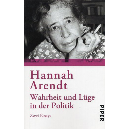 Wahrheit und Lüge in der Politik: Zwei Essays [Truth and Lies in Politics: Two Essays]