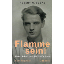 Flamme sein!: Hans Scholl und die Weiße Rose [Be a flame!: Hans Scholl and the White Rose]