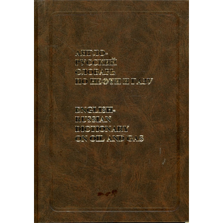 Anglo-russkii slovar' po nefti i gazu [English-Russian Dictionary on Oil and Gas