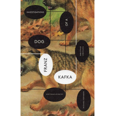 Investigations of a Dog: And Other Creatures