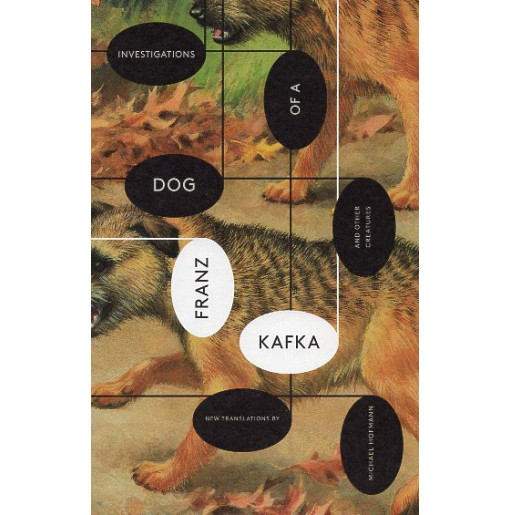 Investigations of a Dog: And Other Creatures