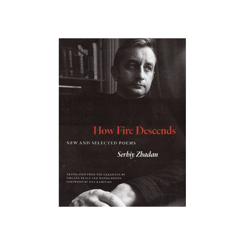 How Fire Descends: New and Selected Poems