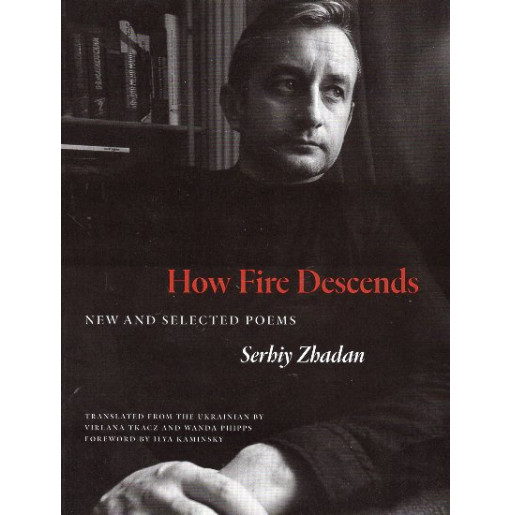How Fire Descends: New and Selected Poems