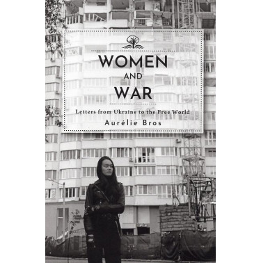 Women and War: Letters from Ukraine to the Free World