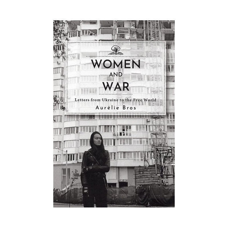Women and War: Letters from Ukraine to the Free World