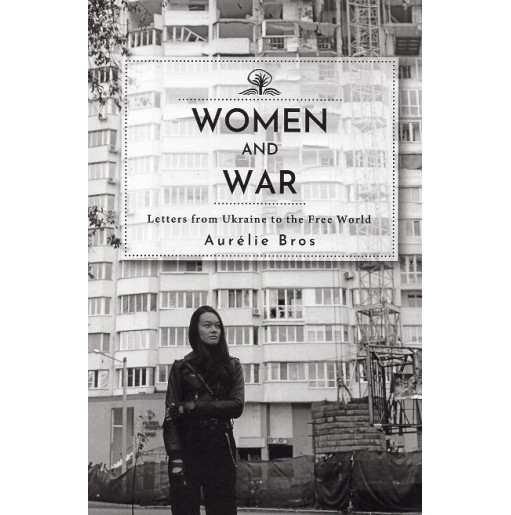Women and War: Letters from Ukraine to the Free World