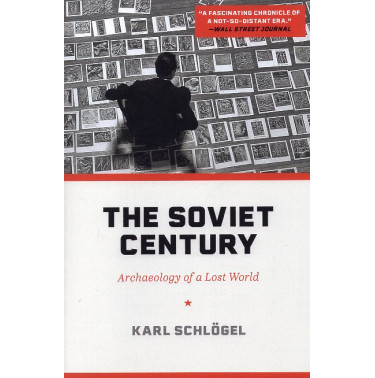 The Soviet Century: Archaeology of a Lost World
