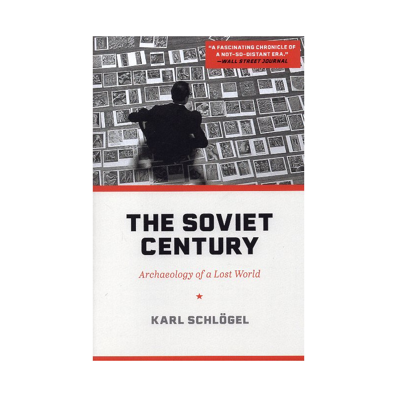 The Soviet Century: Archaeology of a Lost World