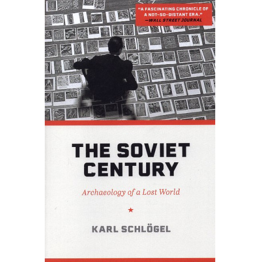 The Soviet Century: Archaeology of a Lost World