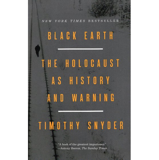 Black Earth: The Holocaust as History and Warning