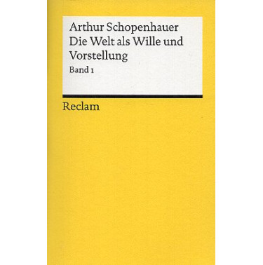 Die Welt als Wille und Vorstellung [The World as Will and Representation]