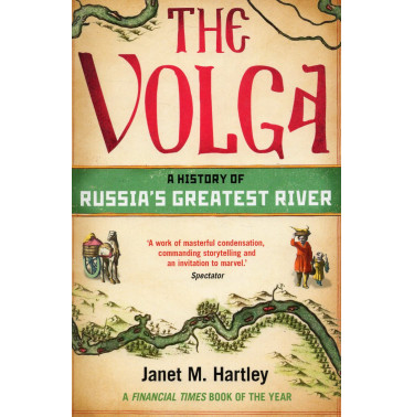 The Volga: A History of Russia's Greatest River