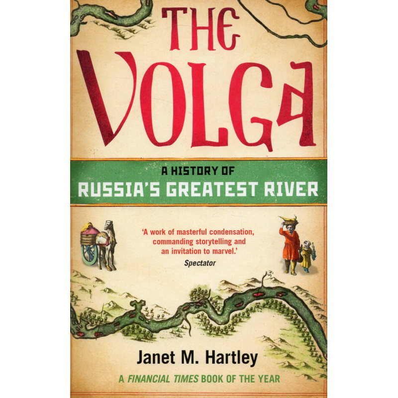 The Volga: A History of Russia's Greatest River