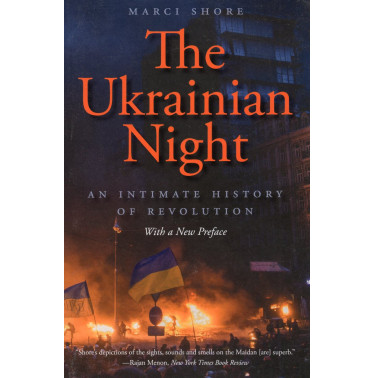 The Ukrainian Night: An Intimate History of Revolution