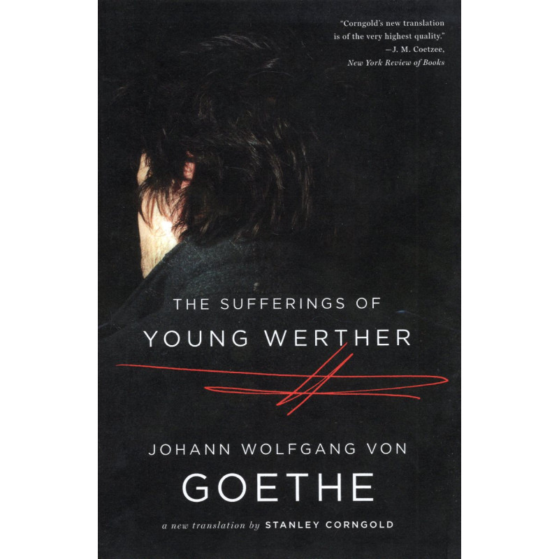 Sufferings of Young Werther: A New Translation [Die Leiden des jungen Werther]