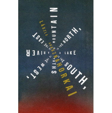 A Mountain to the North a Lake to the South Paths to the West a River to the East