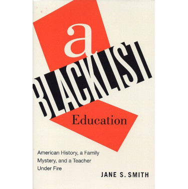 A Blacklist Education: American History a Family Mystery and a Teacher Under Fire