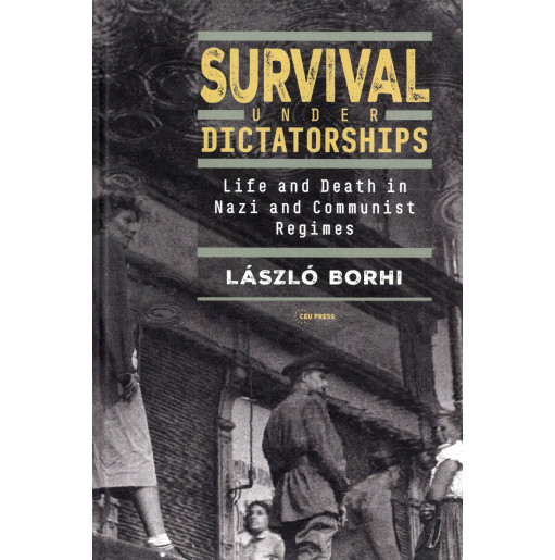 Survival under Dictatorships Life and Death in Nazi and Communist Regimes