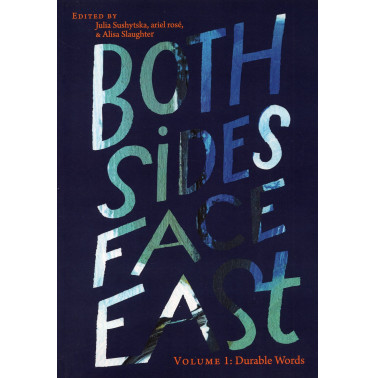 Both Sides Face East. Volume 1: Durable Words