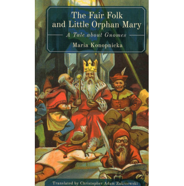 The Fair Folk and Little Orphan Mary: A Tale about Gnomes