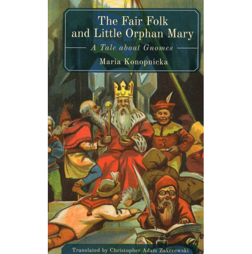 The Fair Folk and Little Orphan Mary: A Tale about Gnomes
