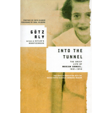 Into the Tunnel: The Brief Life of Marion Samuel 1931-1943