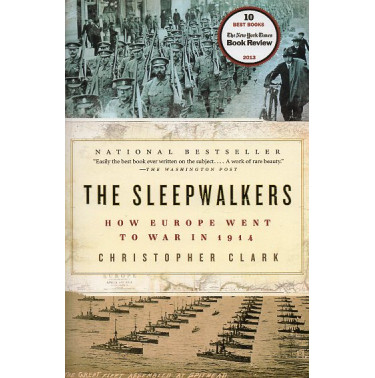 Sleepwalkers: How Europe Went to War in 1914