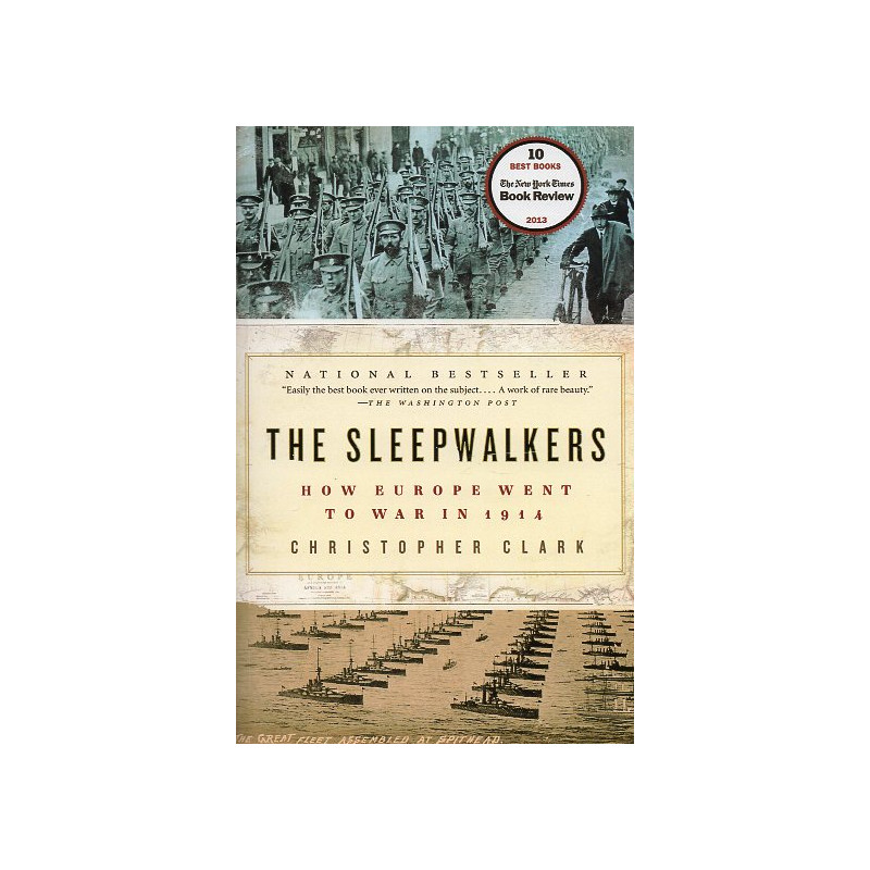 Sleepwalkers: How Europe Went to War in 1914