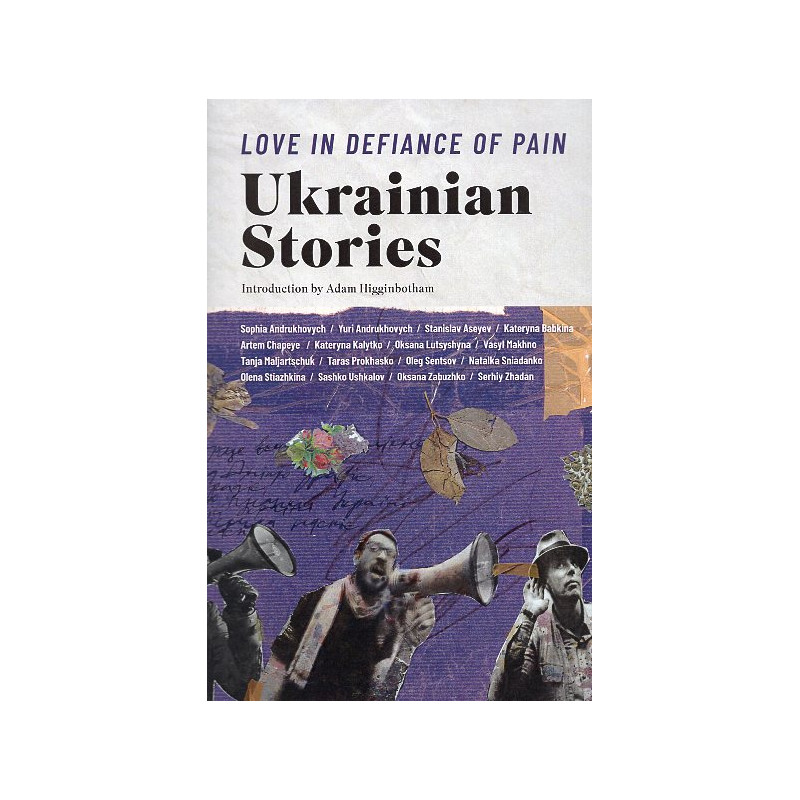 Love in Defiance of Pain: Ukrainian Stories