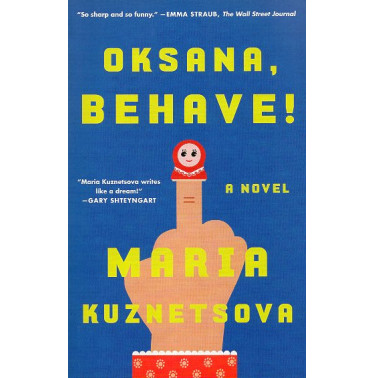 Oksana Behave!: A Novel