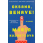 Oksana Behave!: A Novel