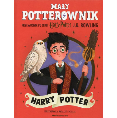 Harry Potter. Maly potterownik. Przewodnik po serii Harry Potter [Harry Potter. A little guide to Harry Potter]