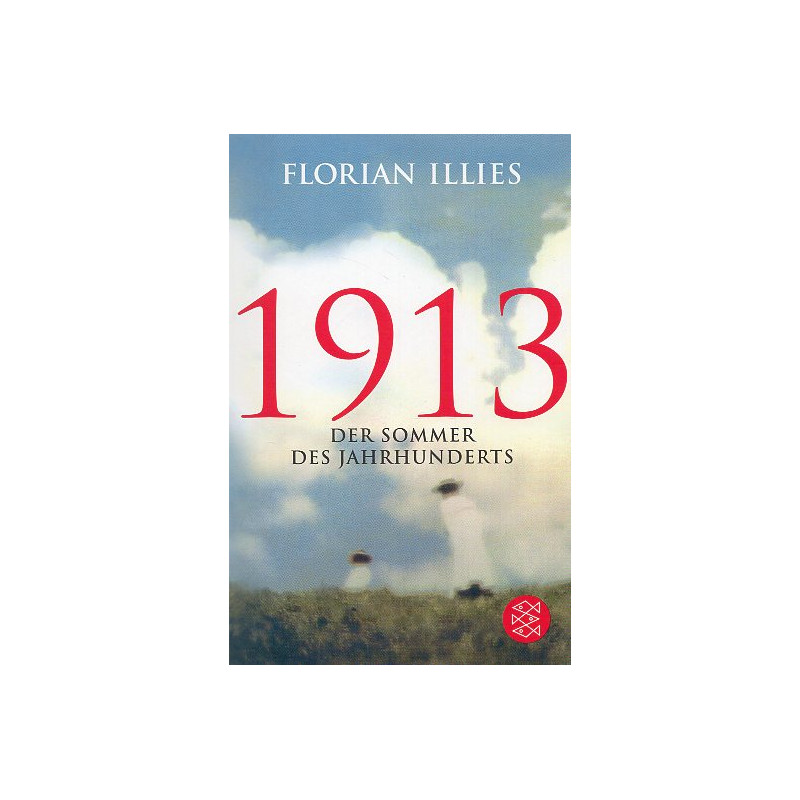 1913. Der Sommer des Jahrhunderts [1913. The summer of the century]