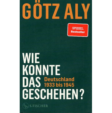 Wie konnte das geschehen? Deutschland 1933 bis 1945 [How could this happen? Germany 1933 to 1945]